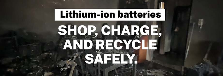 Lithium-ion batteries: shop, charge, and recycle safely.